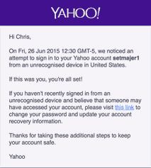 Email from Yahoo! stating that if the login attempt from an ‘unrecognised device’ was me, all is well